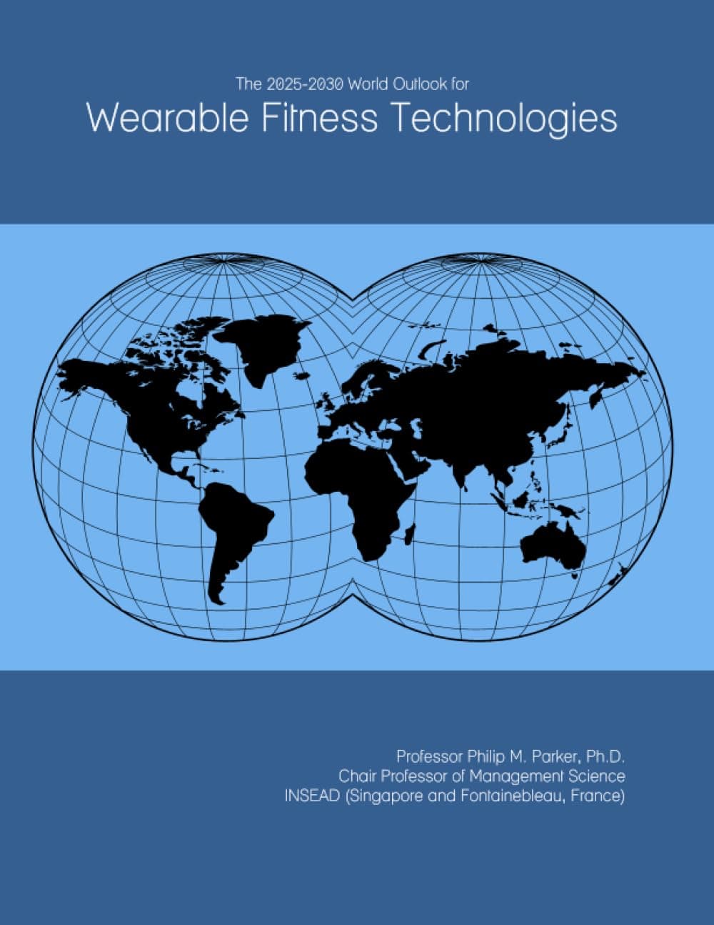 The 2025-2030 World Outlook for Wearable Fitness Technologies
