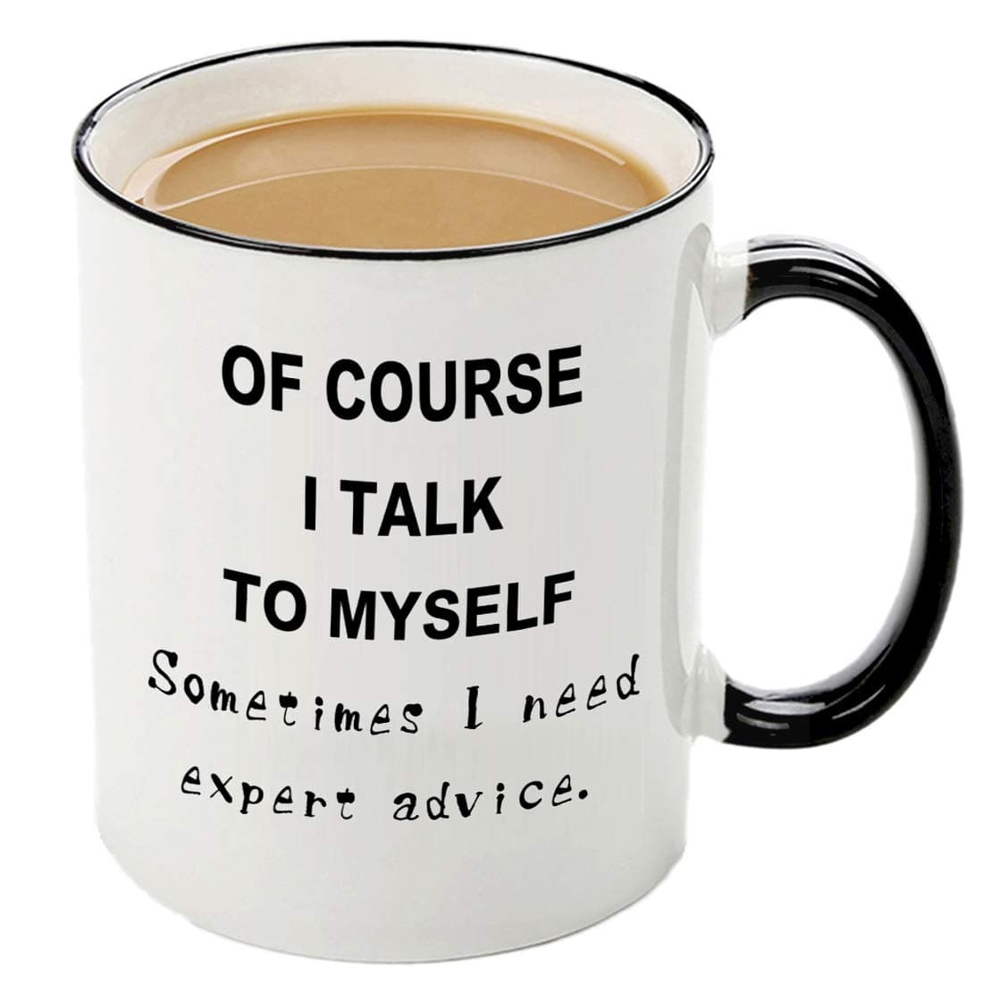 Funny Men Mug- Of course I talk to myself Sometimes I Need Expert Advice 12 O...