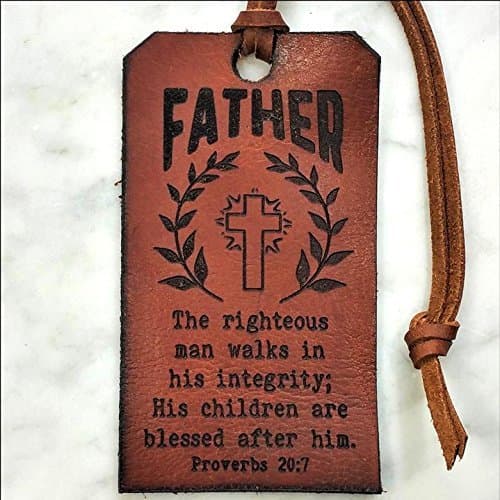 Father: The Righteous Man Walks In Integrity...: True You Genuine Leather Tag, Luggage Tag, Gift Topper, Wine Bottle Tag, Purse or Tote Tag