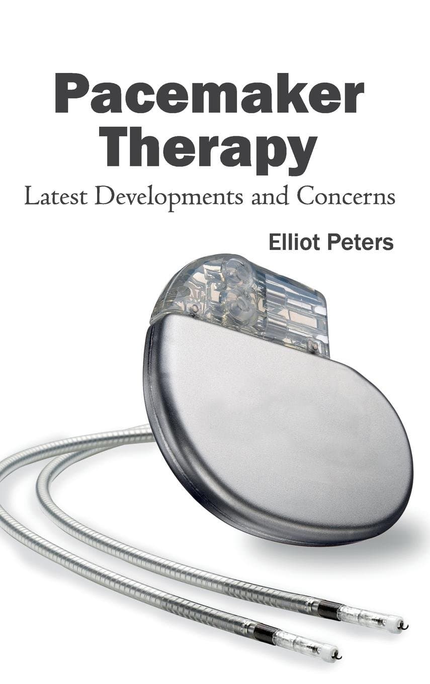 Pacemaker Therapy: Latest Developments and Concerns Hardcover â 13 March 2015