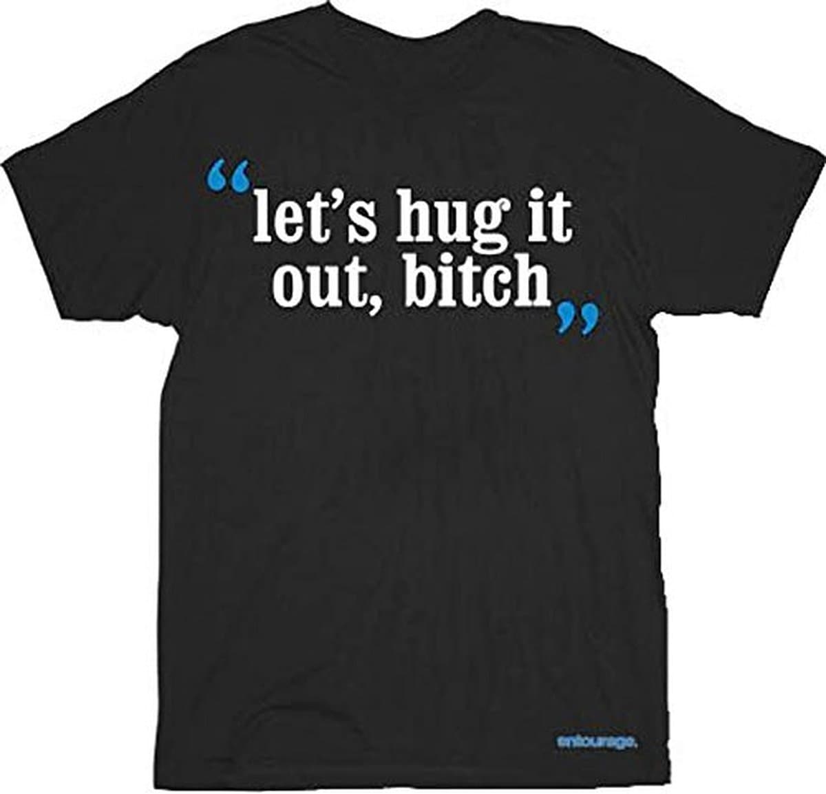 Entourage Let's Hug it Out Bitch Black T-Shirt Tee