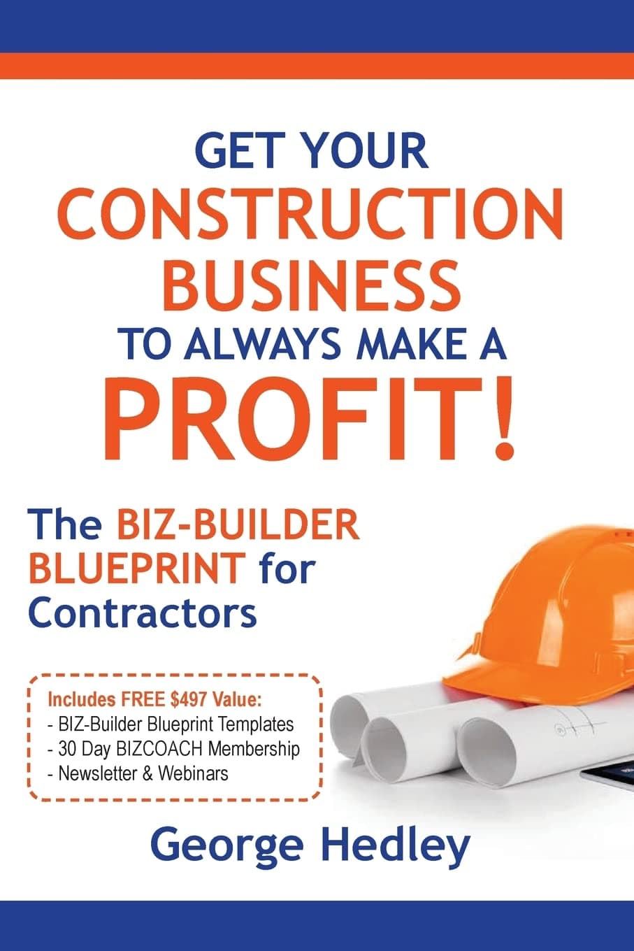 Get Your Construction Business to Always Make a Profit!: The Biz-Builder Blueprint for Contractors Paperback – Import