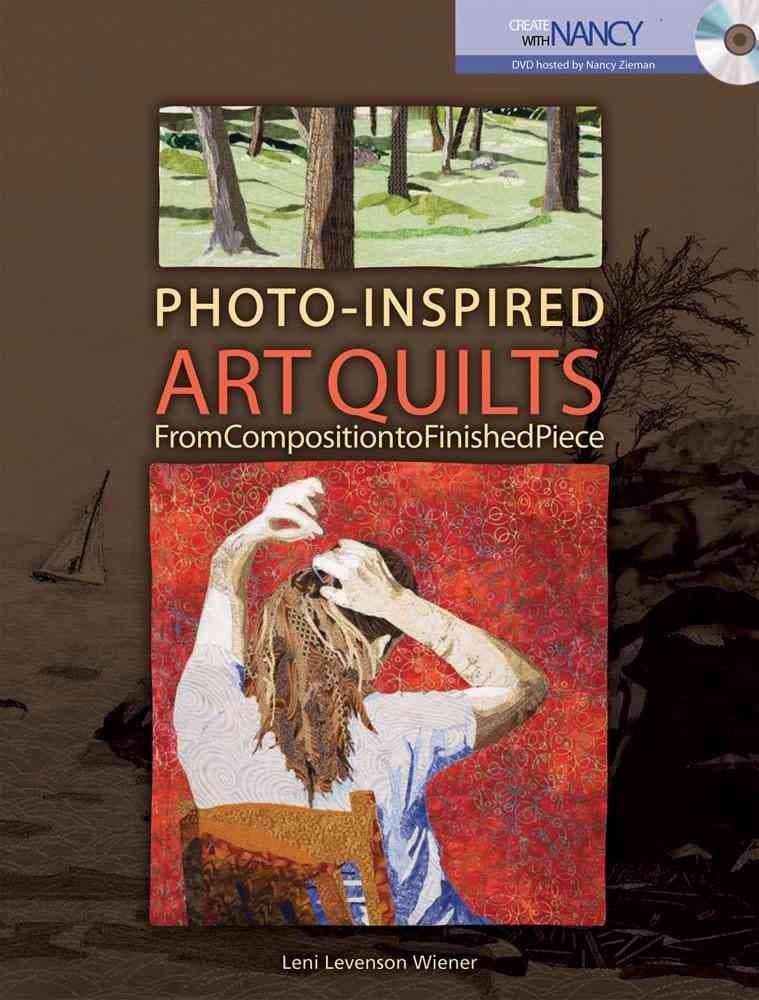 Photo-Inspired Art Quilts: From Composition to Finished Piece (Create With Nancy)