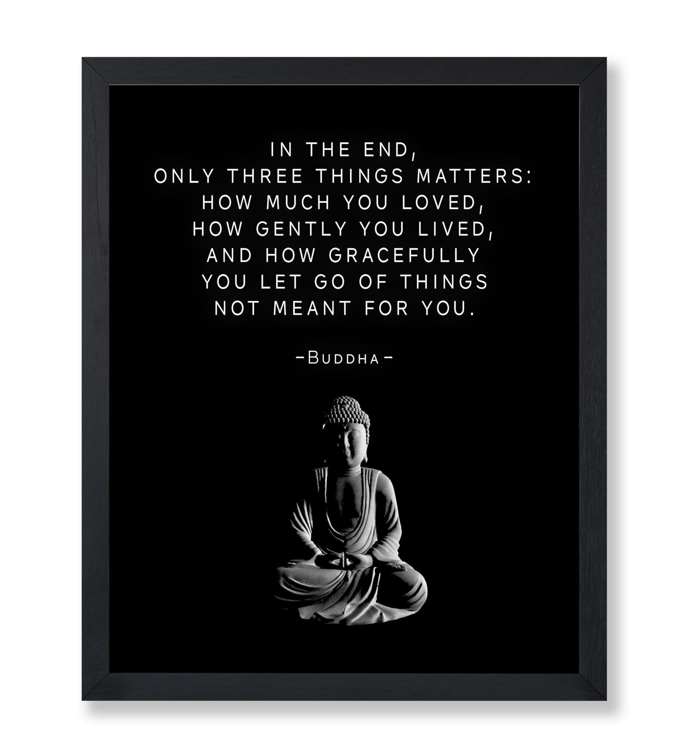Poster Master In The End Only Three Things Matter Poster - Buddha Print - Motivational Art - Love Quotes Art - Gift for Him & Her - Inspiring Decor for Living Room or Bedroom - 8x10 UNFRAMED Wall Art