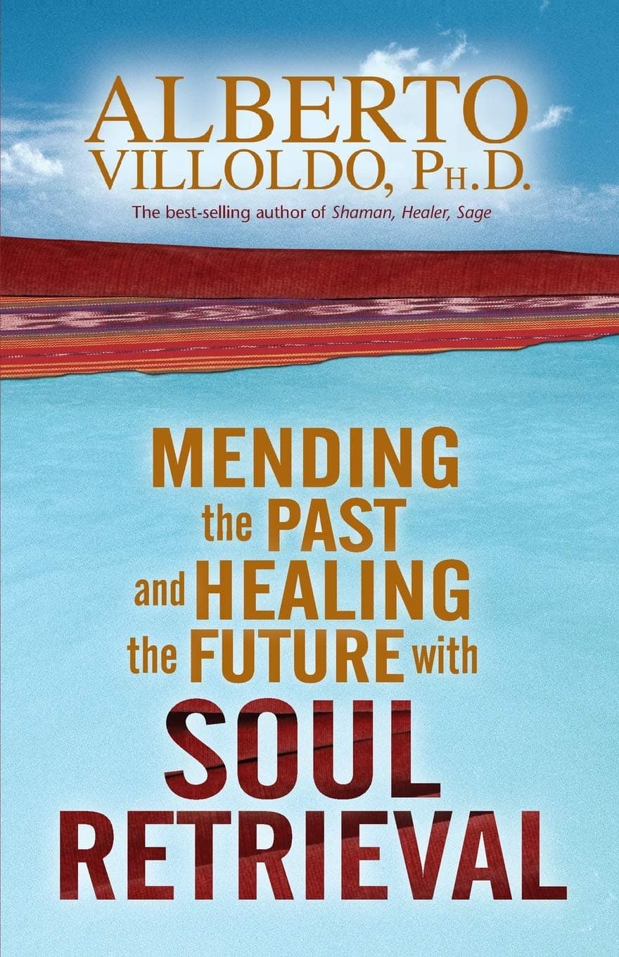 Mending the Past & Healing the Future with Soul Retrieval Paperback – April 1, 2006