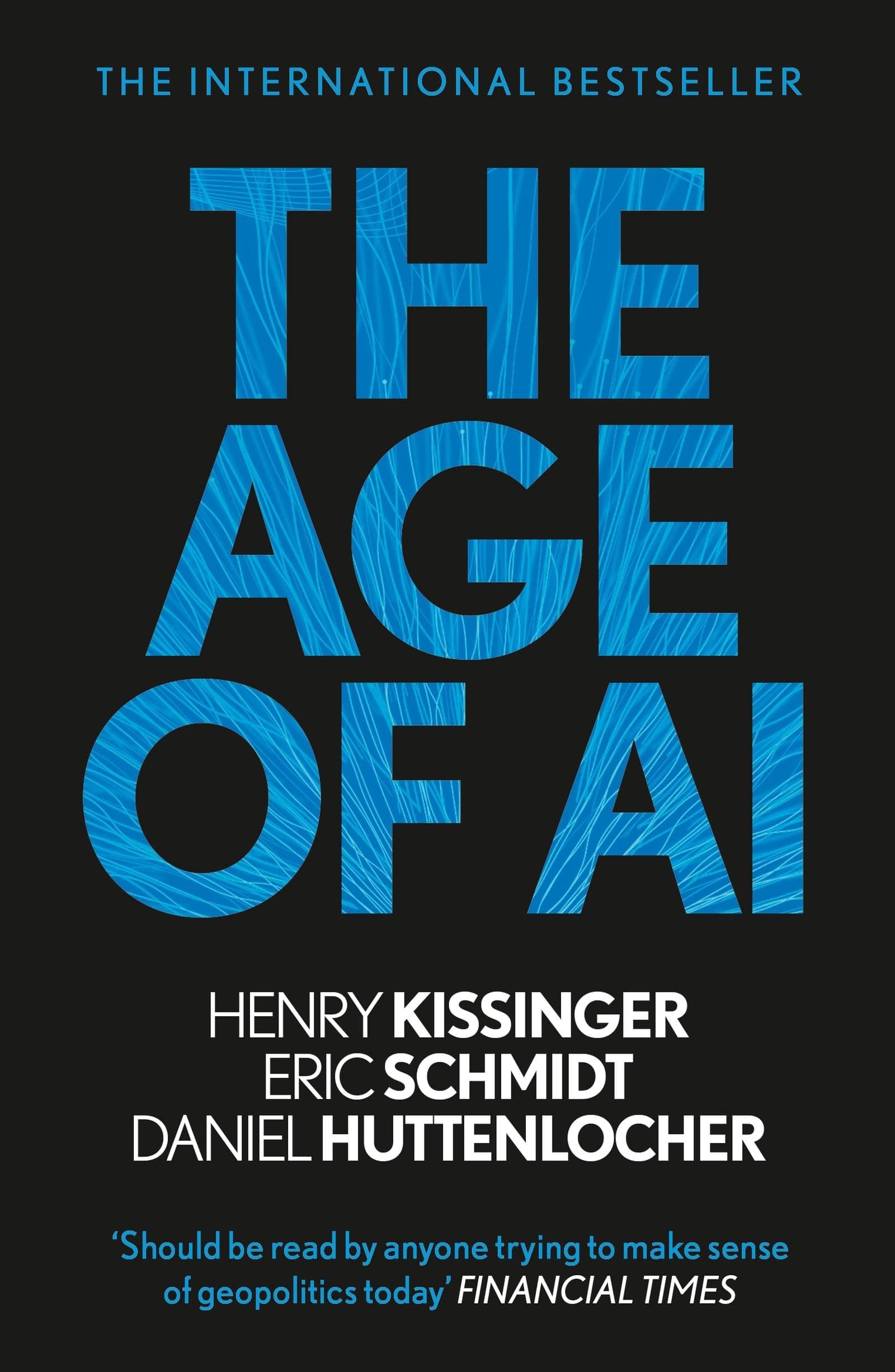 The Age of AI: "THE BOOK WE ALL NEED" Paperback – August 4, 2022