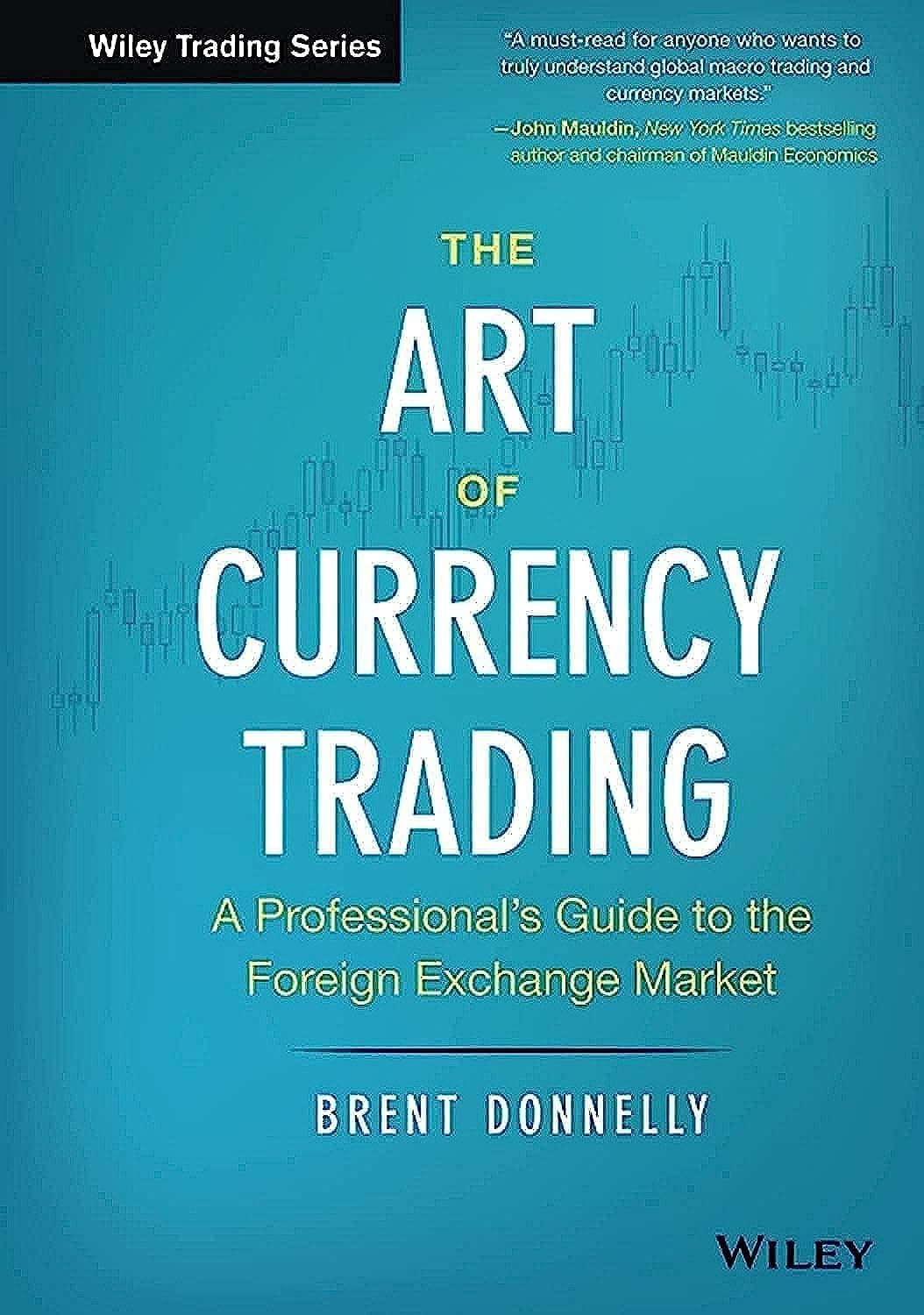 The Art of Currency Trading: A Professional′s Guide to the Foreign Exchange Market