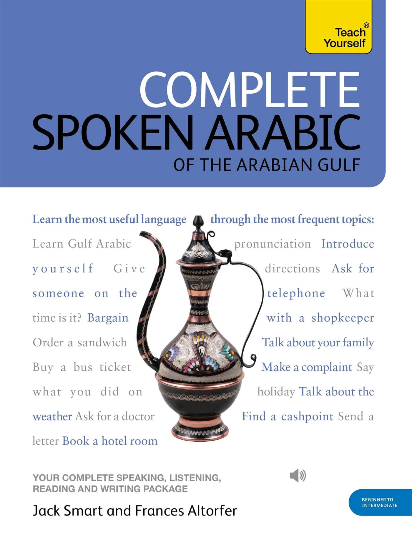 Complete Spoken Arabic (of the Arabian Gulf) Beginner to Intermediate Course: Learn to read, write, speak and understand a new language (Teach Yourself)