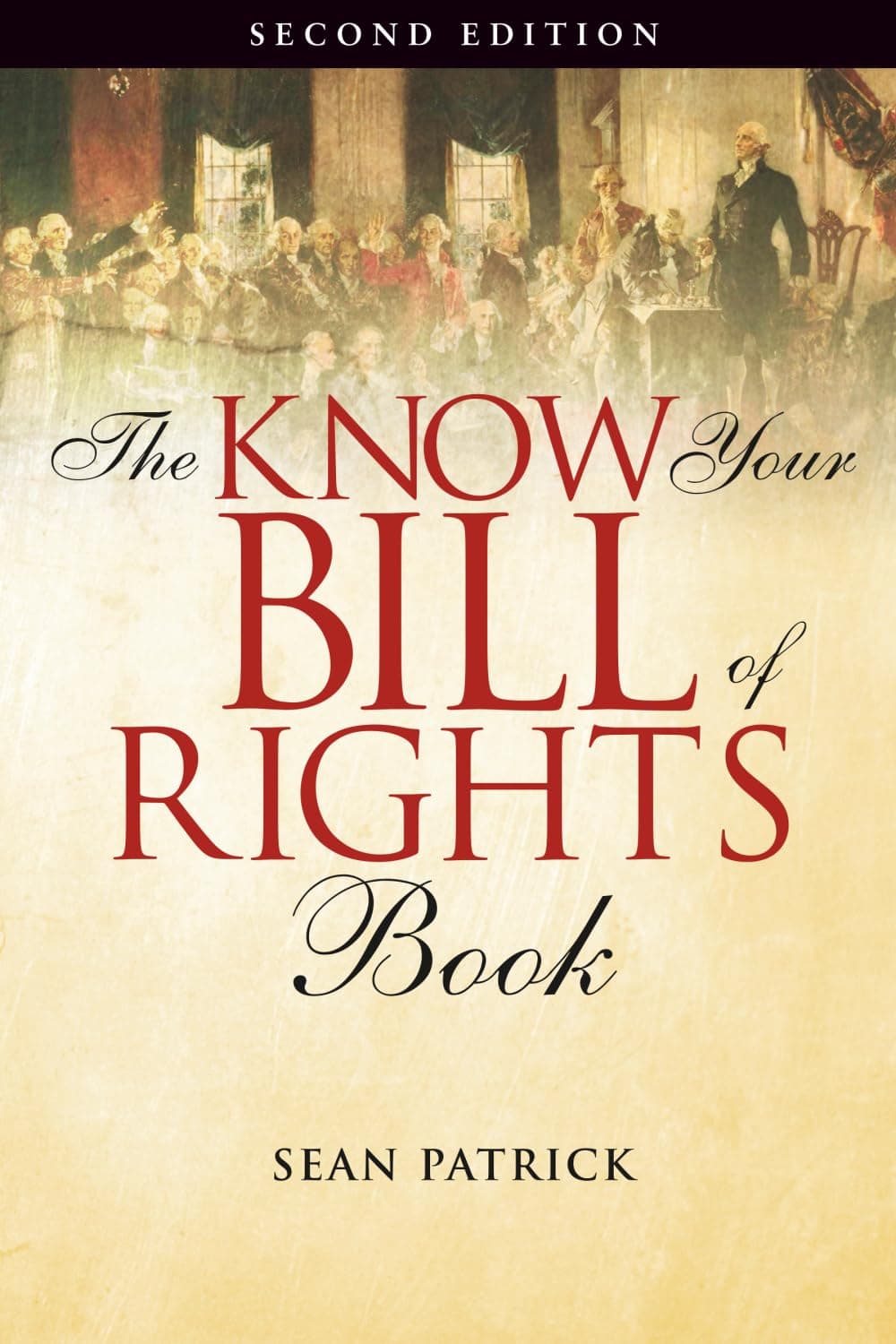 The Know Your Bill of Rights Book: Don't Lose Your Constitutional Rights--Learn Them!