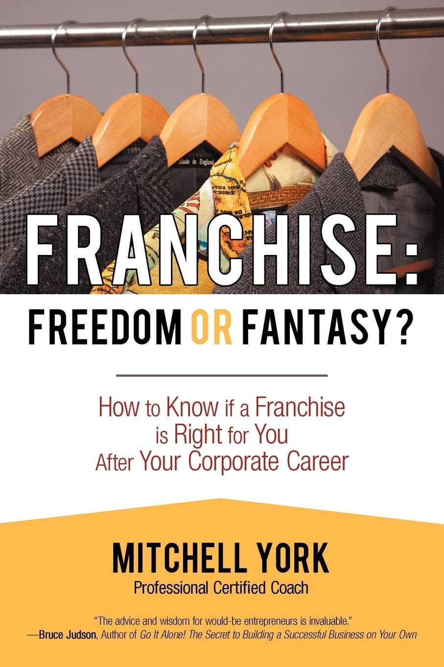 Franchise: Freedom Or Fantasy?: How To Know If A Franchise Is Right For You After Your Corporate Career Paperback – June 24, 2009