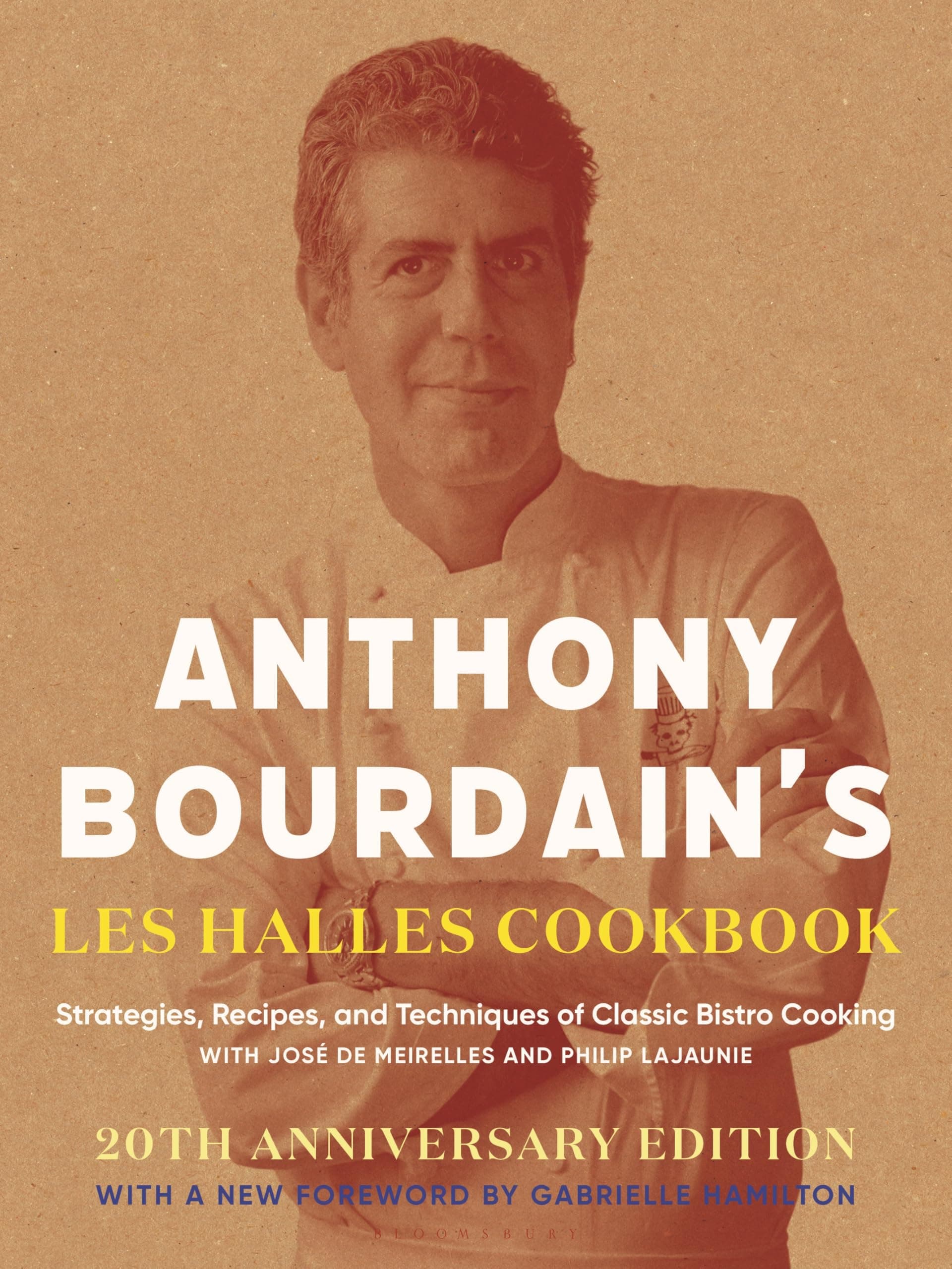 Anthony Bourdain's Les Halles Cookbook: Strategies, Recipes, and Techniques of Classic Bistro Cooking Hardcover – Illustrated, 15 October 2004
