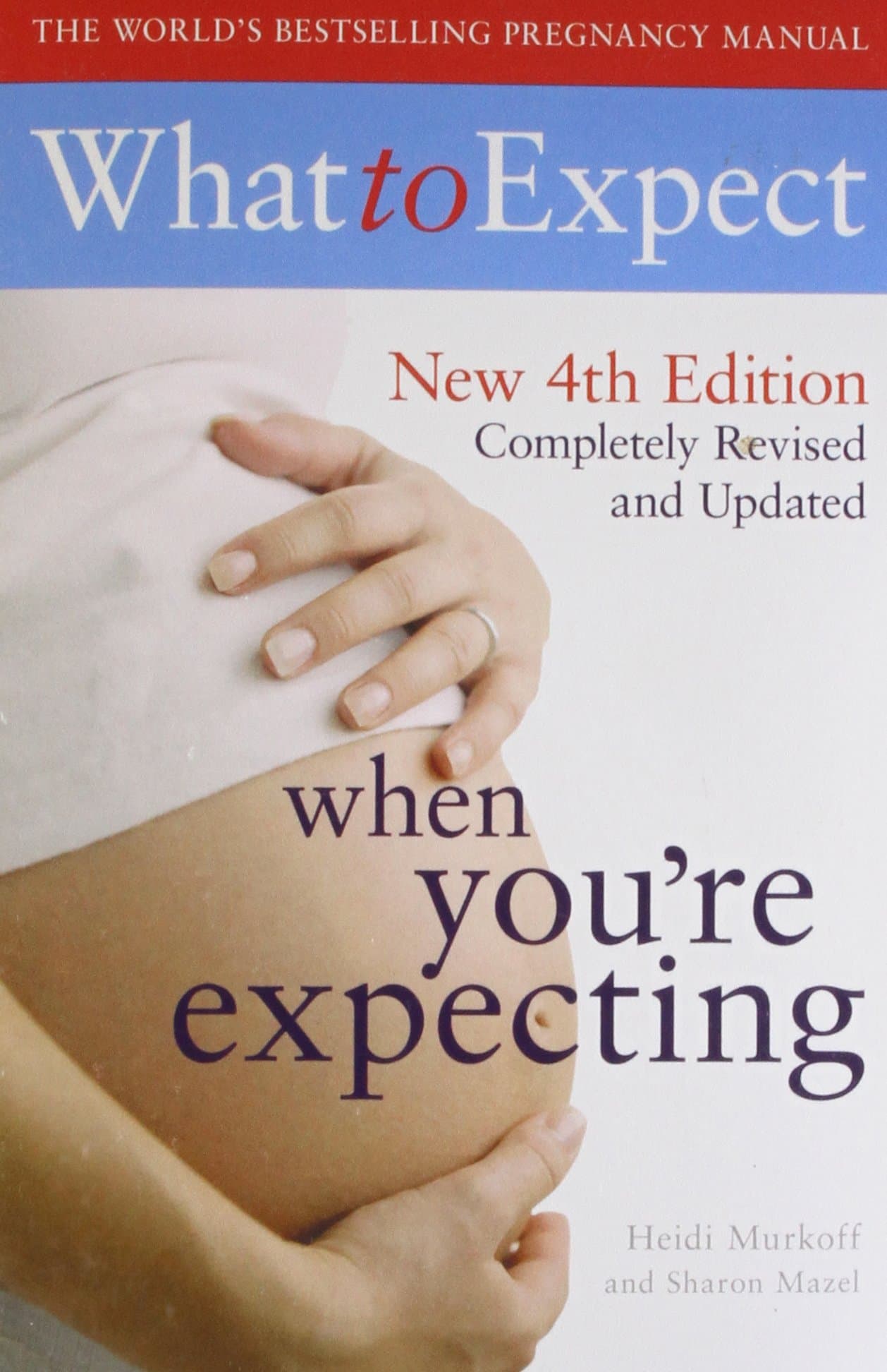 What to Expect When you're Expecting Paperback – 30 May 2008