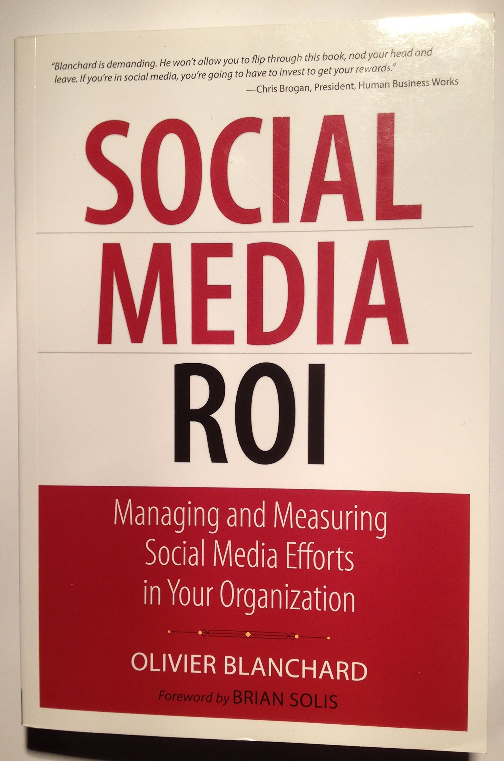 Social Media ROI: Managing and Measuring Social Media Efforts in Your Organization (Que Biz-Tech)