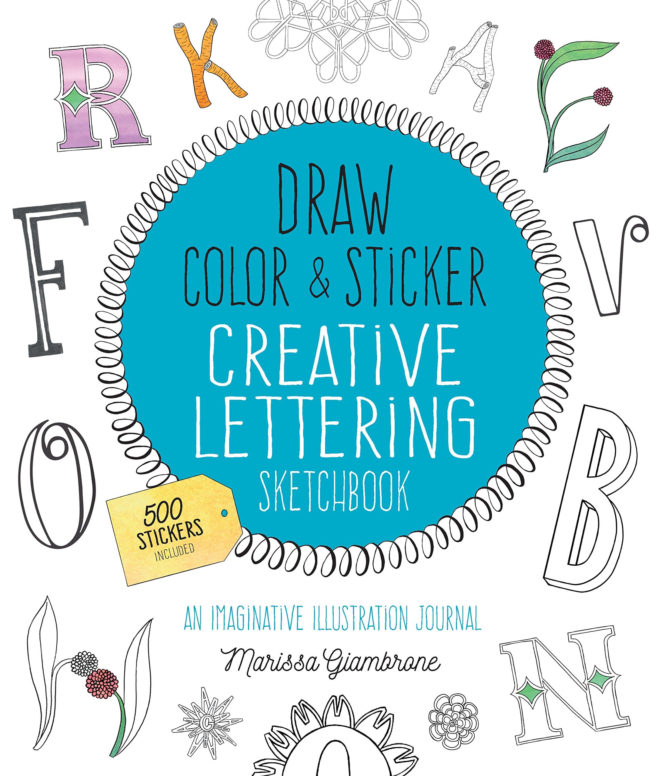 Draw, Color, and Sticker Creative Lettering Sketchbook: An Imaginative Illustration Journal