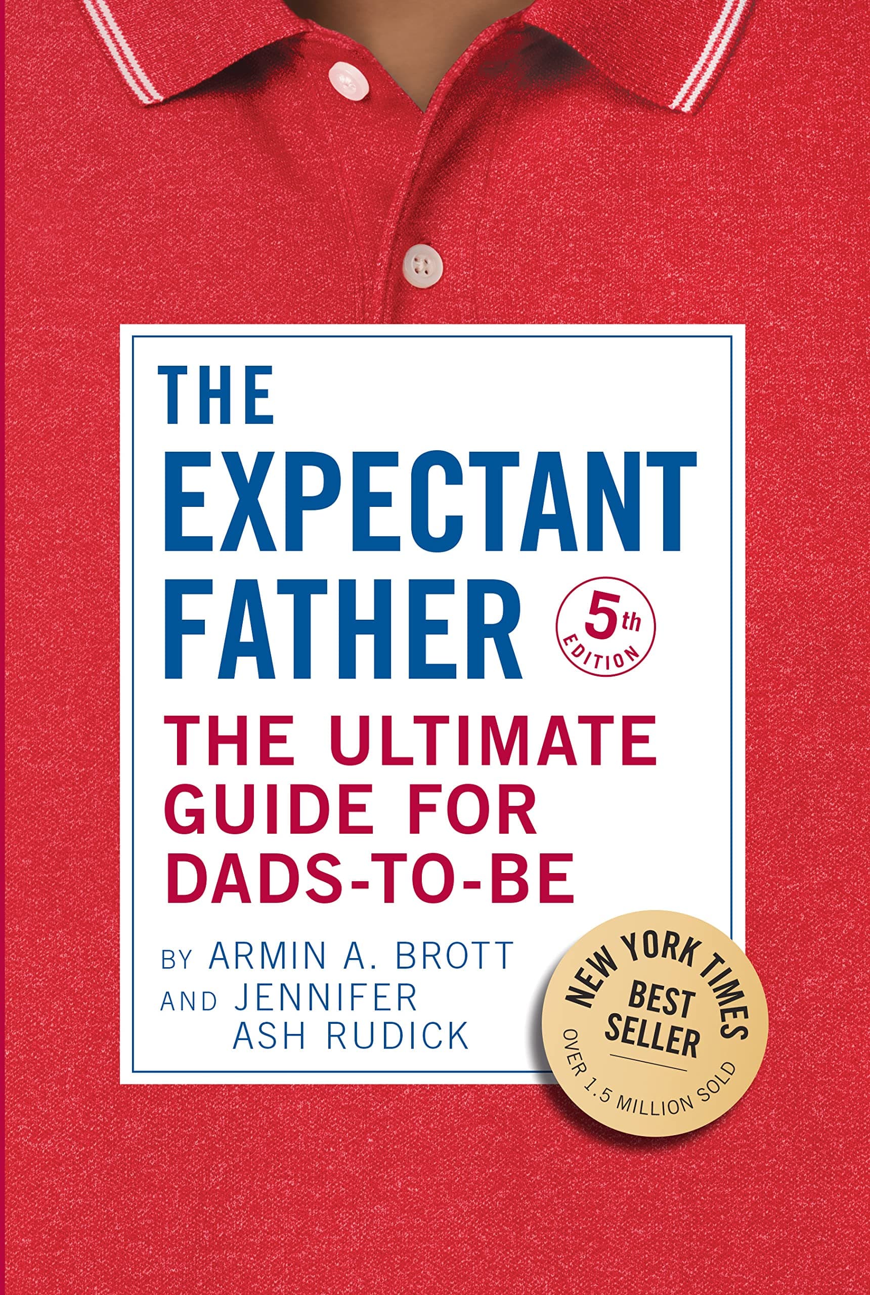 The Expectant Father: The Ultimate Guide for Dads-to-Be (The New Father)
