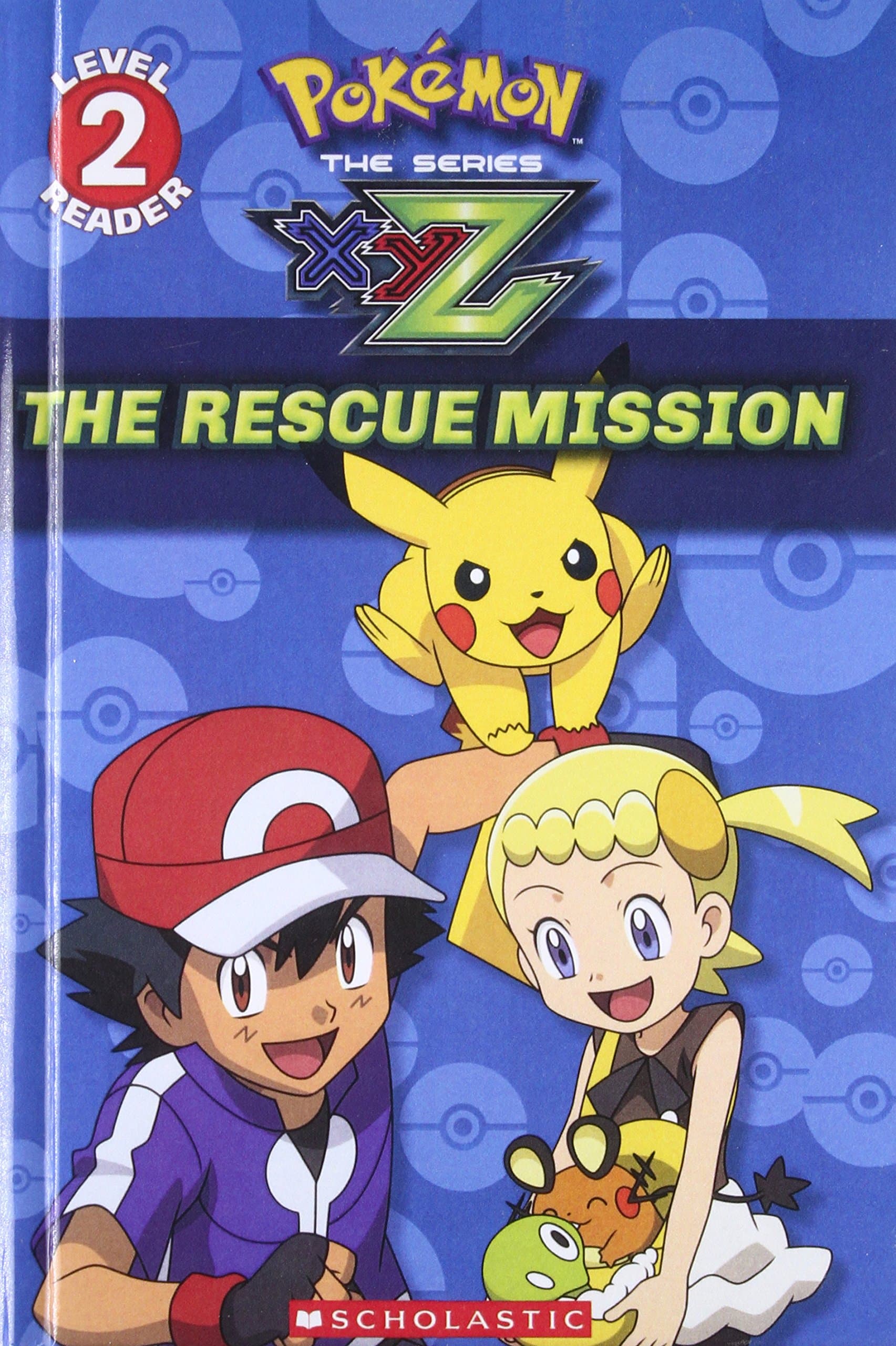 The Rescue Mission (Pokemon the Series Xyz: Scholastic Readers, Level 2)